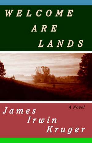 Welcome Are Lands de James Irwin Kruger