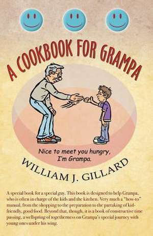 A Cookbook for Grampa de William J. Gillard