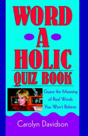 Word-A-Holic Quiz Book de Carolyn Davidson