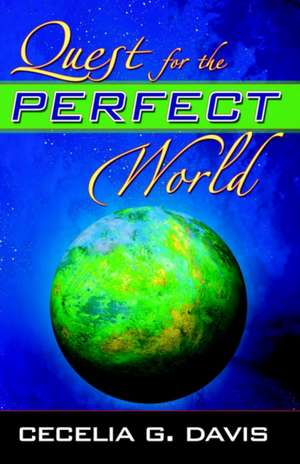 Quest for the Perfect World de Cecelia Davis