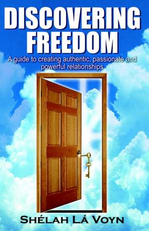 Discovering Freedom de Shelah LaVoyn