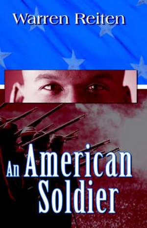 An American Soldier de Warren Reiten