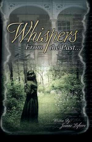 Whispers from the Past: The Story of Trapper Jake Korell de Jeanne LeFevre