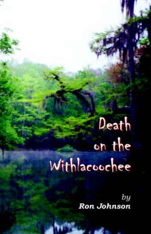 Death on the Withlacoochee de Ron Johnson