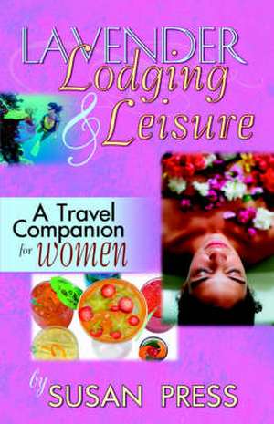 Lavender Lodging & Leisure de Susan Press