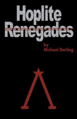 Hoplite Renegades de Michael Darling