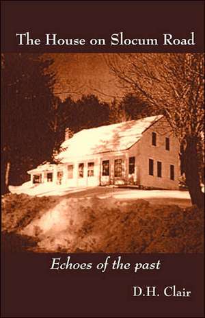 The House on Slocum Road de D H Clair