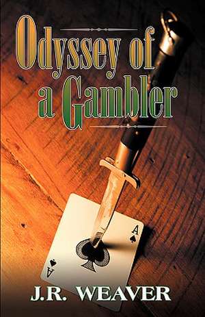 Odyssey of a Gambler de J. R. Weaver