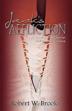 Jack's Affliction de Robert W Brooks