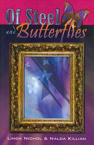 Of Steel and Butterflies de Nalda Killian