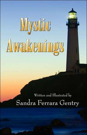 Mystic Awakenings de Sandra Ferrara Gentry