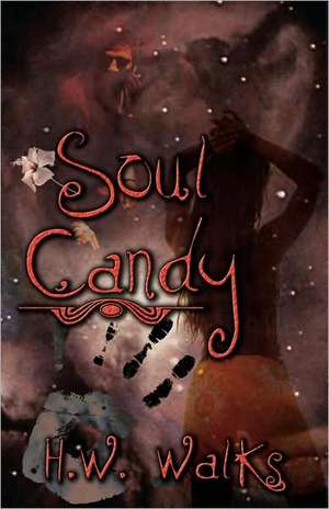 Soul Candy de H. W. Walks