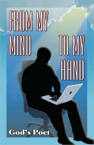 From My Mind to My Hand de God's Poet