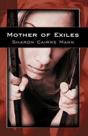 Mother of Exiles de Sharon Cairns Mann