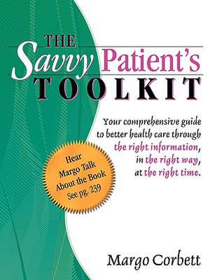 The Savvy Patient's Tool Kit de Margo Corbett