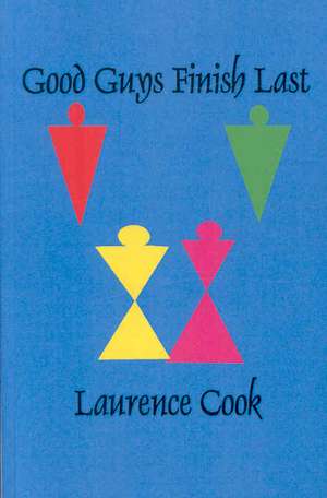 Good Guys Finish Last de Laurence F. Cook