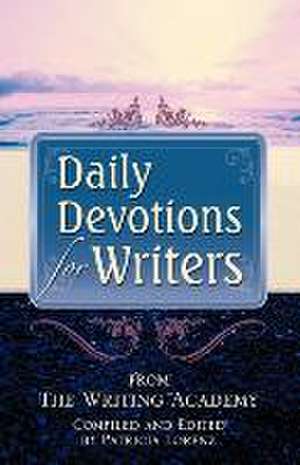 Daily Devotions for Writers de Patricia Lorenz