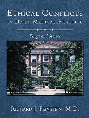 Ethical Conflicts in Daily Medical Practice de MD Richard J. Feinstein