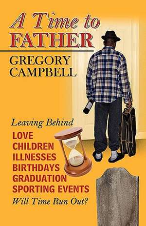 A Time to Father de Gregory Campbell