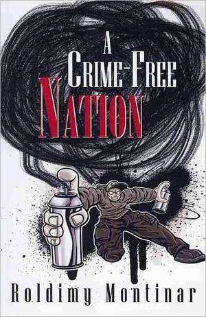 A Crime-Free Nation de Roldimy Montinar