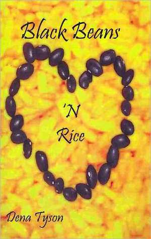 Black Beans 'n Rice: A Historical Novel, Books One and Two de Dena Tyson