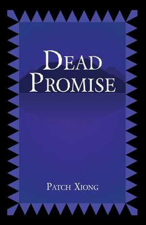 Dead Promise de Patch Xiong