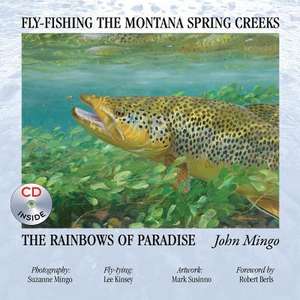 Fly-Fishing the Montana Spring Creeks... de John Mingo