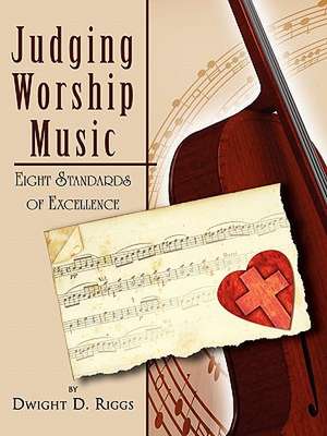 Judging Worship Music de Dwight D. Riggs