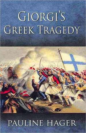 Giorgi's Greek Tragedy (Giorgis Greek Tragedy) de Pauline Hager