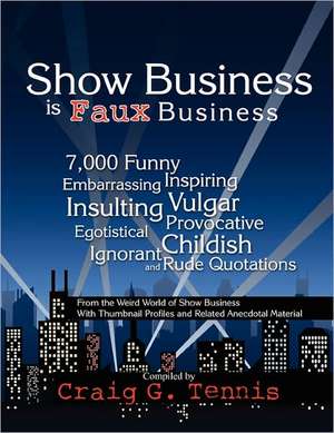 Show Business Is Faux Business: The Legend of Arthur's Seat de Craig G. Tennis