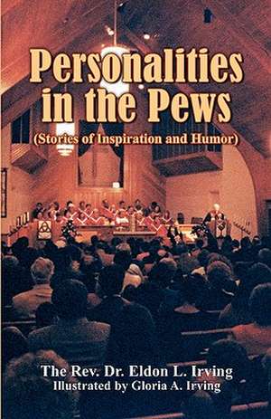 Personalities in the Pews de Eldon Irving