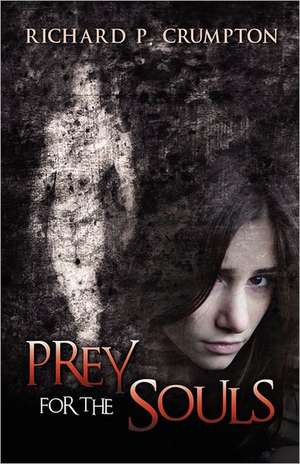 Prey for the Souls de Richard P. Crumpton