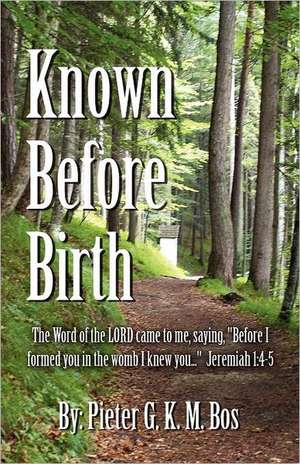 Known Before Birth de Pieter Gkm Bos