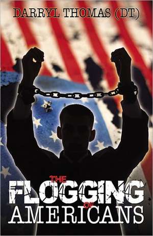 The Flogging of Americans de Darryl Thomas (Dt)