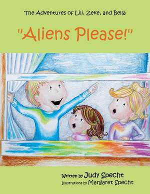 Aliens Please de Judy Specht