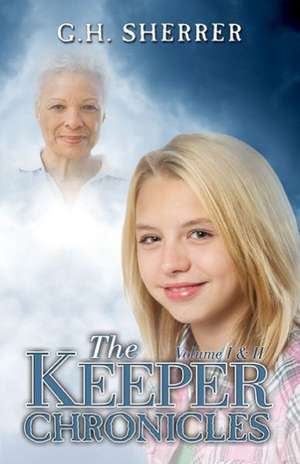 The Keeper Chronicles de G. H. Sherrer