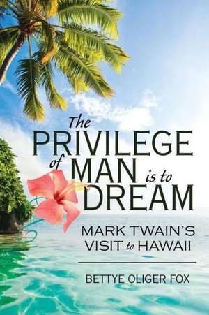 The Privilege of Man Is to Dream de Bettye Oliger Fox