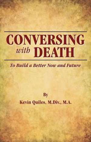 Conversing with Death de Kevin Quiles