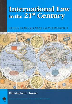 International Law in the 21st Century de Christopher C. Joyner