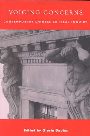 Voicing Concerns: Contemporary Chinese Critical Inquiry de Gloria Davies