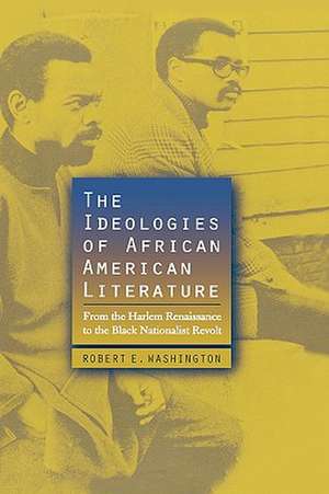 The Ideologies of African American Literature de Robert E. Washington