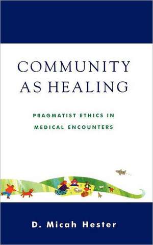 Community as Healing de Micah D. Hester