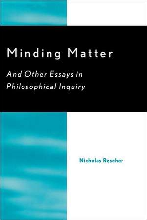 Minding Matter de Nicholas Rescher