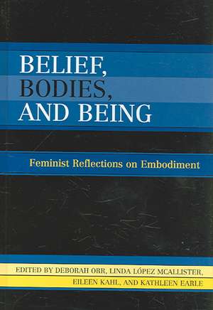 Belief, Bodies, and Being de Deborah Orr