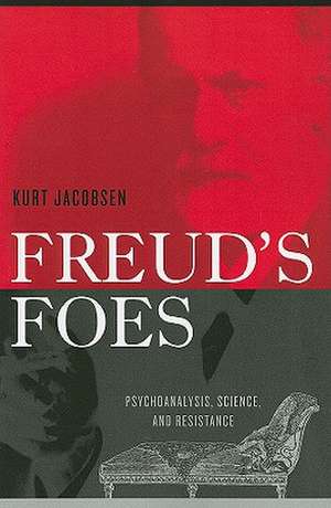 Freud's Foes de Kurt Jacobsen