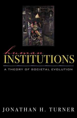 Human Institutions de Jonathan H. Turner