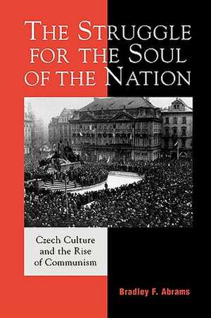 The Struggle for the Soul of the Nation de Bradley F. Abrams