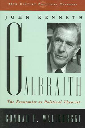 John Kenneth Galbraith de Conrad P. Waligorski