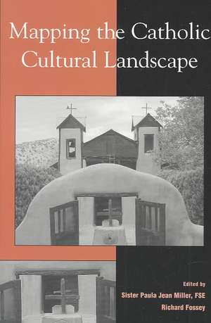 Mapping the Catholic Cultural Landscape de FSESister Paula Jean Miller