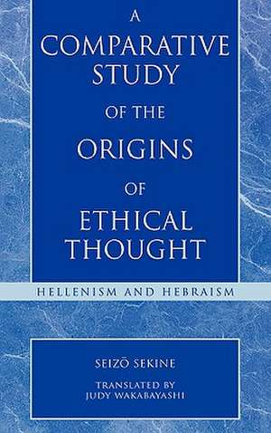 Comparative Study of the Origins of Ethical Thought de Seizo Sekine